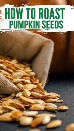 pumpkin seeds spilling out of a burlock bag with text overlay reading how to roast pumpkin seeds