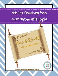 a sign that says phillip teaches the man from ethiopiana, acts 8 26 - 40