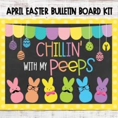 an easter bulletin board with bunnies, eggs and bunny ears on the chalkboard that says chillin'with my pees