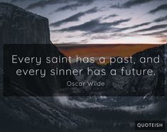 oscar wilde quote every saint has a past, and every sinner has a future