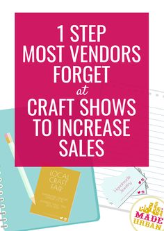 a notebook with the words 1 step most vendors forget at craft shows to increase sales