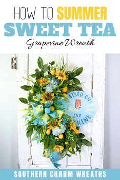 a wreath hanging on the side of a door that says how to summer sweet tea