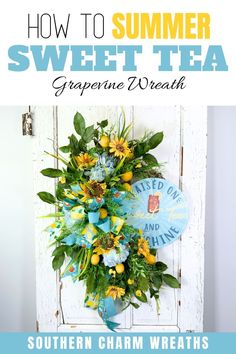 a wreath hanging on the side of a door that says how to summer sweet tea