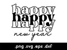 happy new year svg clipart with the words happy and happy in black ink