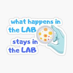 a sticker that says, what happens in the lab stays in the lab