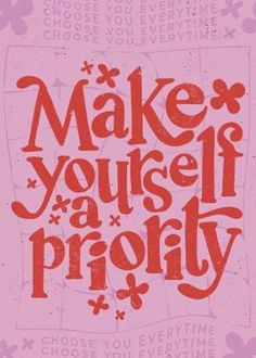 a pink poster with the words make yourself priority