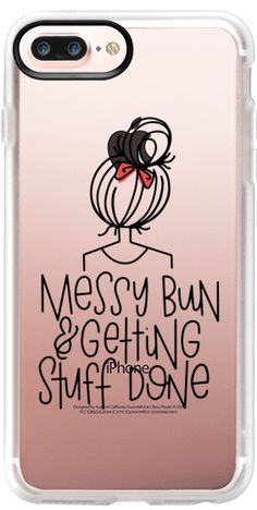 a pink phone case with the words messy bun and getting stuff done written on it