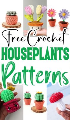 crochet houseplants and potted plants with text overlay that reads free crochet houseplant patterns