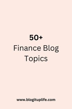 a pink background with the words 50 finance blog topics in black and white on it