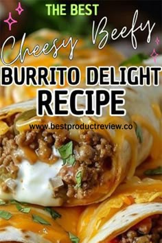 Burrito Delight Lunch Ideas Burritos, Seven Layer Burrito, Beefy Cheese Melt Burrito, Cheesy Beef And Bean Burritos, Best Burritos Recipe, Easy Homemade Burritos, Mexican Burritos Recipe, Enchilada Burrito Recipe, Crispy Beef Burritos