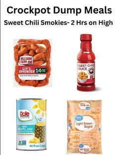 some food items are shown with the words crockpot dump meals sweet chili smokies - 2 hrs on high