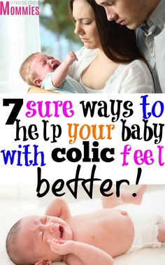 a man and woman holding a baby with the caption 7 sure ways to help your baby with coliic feel better