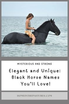 a woman riding on the back of a black horse with text overlay that reads, elegant and unique black horse names you'll love