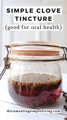 A glass jar with cloves in alcohol to make a clove tincture. There are dried cloves next to the glass jar. Clove Tincture, Herbal Benefits, Tinctures Recipes, Natural Medicine Cabinet, Herbal Medicine Recipes, Medicinal Herbs Garden, Herbal Tinctures, Herbal Apothecary