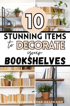 bookshelves with text overlay that reads 10 stunning items to decorate your bookshelves