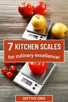 kitchen scales with tomatoes, apples and other fruits on them that are labeled 7 kitchen scales for culinary excellence