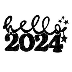 a black and white sign that says hello 2024 with stars on the bottom corner