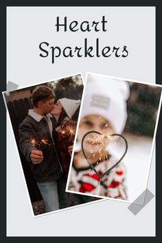 a couple kissing and holding sparklers with the words heart sparklers in front of them