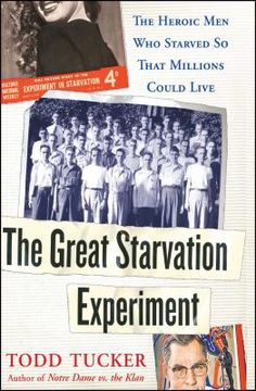 the great stravation experiment by todd tucker, author of hero men who saved so that millions could live