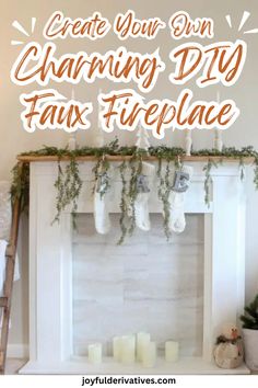 a fireplace with candles and stockings hanging from it's mantle that says, create your own charming diy faux fireplace