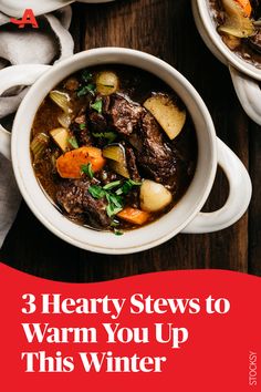 three bowls of stew with the title 3 hearty stews to warm you up this winter