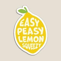 a sticker with the words easy peasy lemon squeezy on it