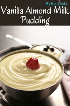 vanilla almond milk pudding in a metal bowl