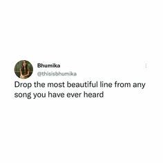 an image of a woman on twitter with the caption drop the most beautiful line from any song you have ever heard