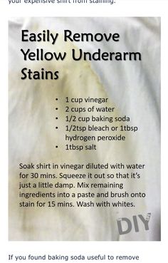 the instructions for how to remove yellow underarmm stains from clothes and other items