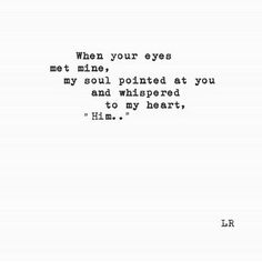 an old typewriter with the words when your eyes met mine, i'm pointed at you and whipped to my heart