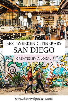 the best weekend itinerary in san diego is created by local artist, and has been