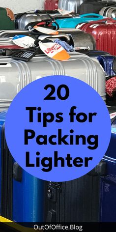 several suitcases stacked on top of each other with the words 20 tips for packing lighter