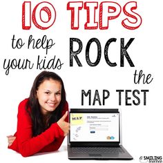 a girl is smiling and pointing at her laptop screen with the text 10 tips to help your kids rock the map test