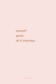 scared? good. do it anyways. Im Doing It Are You, Building Tips And Tricks, Do It Afraid, I Am A Winner, Career Building, Paragraphs For Him, Inspo Quotes, Building Tips, Creativity Quotes