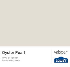 a white wall with the words oyster pearl and valpspar available at low's