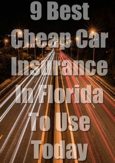 the words 9 best cheap car insurance in florida to use today