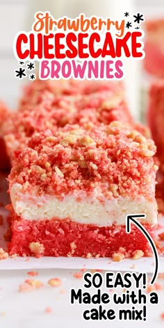 strawberry cheesecake brownies are stacked on top of each other with the words, so easy made with a cake mix