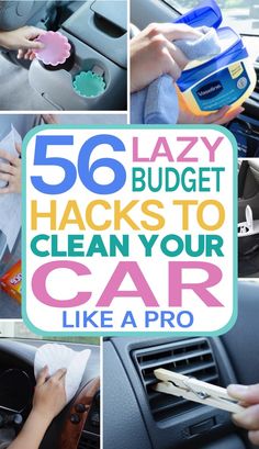 the words 50 lazy budget hacks to clean your car like a pro are shown