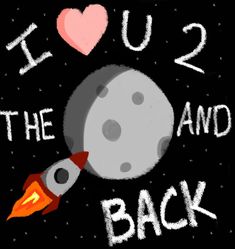 i love you to the moon and back with an image of a rocket taking off