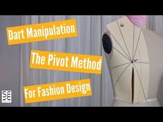 a mannequin is shown with text that reads, the pivot method for fashion design