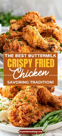 the best buttermilk crispy fried chicken is served with green beans and mashed potatoes