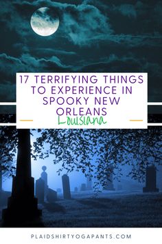 cemetery with the words 17 terrifying things to experience in spooky new orleans