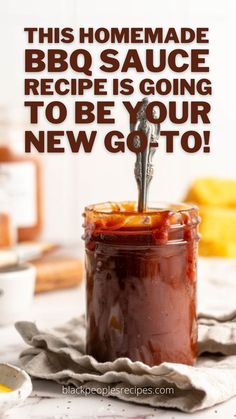 this homemade bbq sauce recipe is going to be your new go - to,