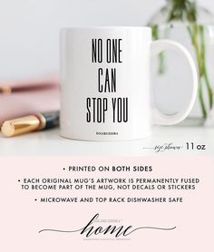 a white coffee mug with the words no one can stop you printed on it next to a pen