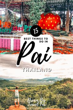 the top things to do in pai, thailand with text overlaying it