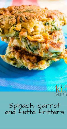 spinach, carrot and feta fritters are stacked on top of each other