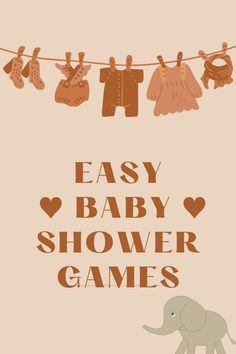 an elephant is standing in front of clothes on a line with the words easy baby shower games