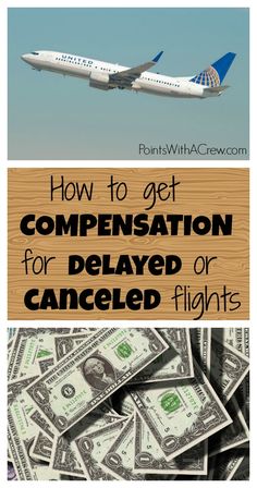 an airplane flying over money with the words how to get compensation for deployed flights