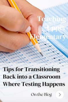 a person writing on a notebook with a pencil in their hand and the words tips for transitioning back into a classroom where testing happens