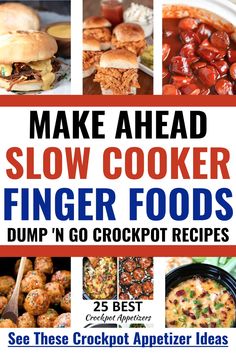 the cover of make ahead slow cooker finger foods dump'n go crockpot recipes